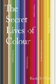 Cover of “The Secret Lives of Colour” by Kassia St. Clair