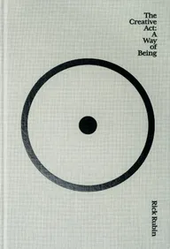 Cover of “The Creative Act: A Way of Being” by Rick Rubin