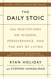The cover image for The Daily Stoic: 366 Meditations on Wisdom, Perseverance, and the Art of Living by Ryan Holiday,Stephen Hanselman, (Tue Oct 18 2016 00:00:00 GMT+0000 (Coordinated Universal Time))
